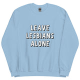 Leave Lesbians Alone (Black & White) Sweatshirt
