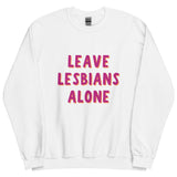 Leave Lesbians Alone Sweatshirt