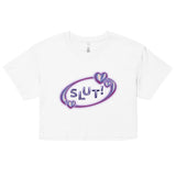 SLUT! Crop Top
