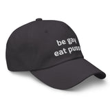 Be Gay Eat Pussy Baseball Hat