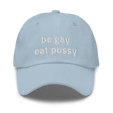 Be Gay Eat Pussy Baseball Hat