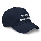 Be Gay Eat Pussy Baseball Hat
