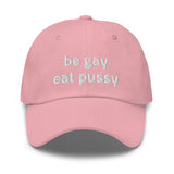 Be Gay Eat Pussy Baseball Hat