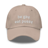 Be Gay Eat Pussy Baseball Hat