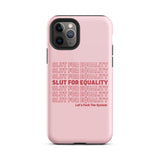Slut For Equality Tough iPhone Case