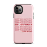 Slut For Equality Tough iPhone Case
