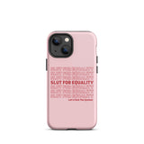 Slut For Equality Tough iPhone Case