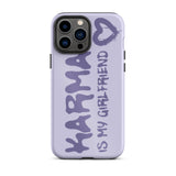 Karma Is My Girlfriend Tough iPhone Case
