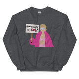 Homasekualty Is In! Sweatshirt