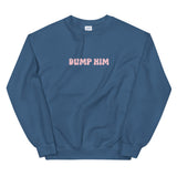 Dump Him Sweatshirt