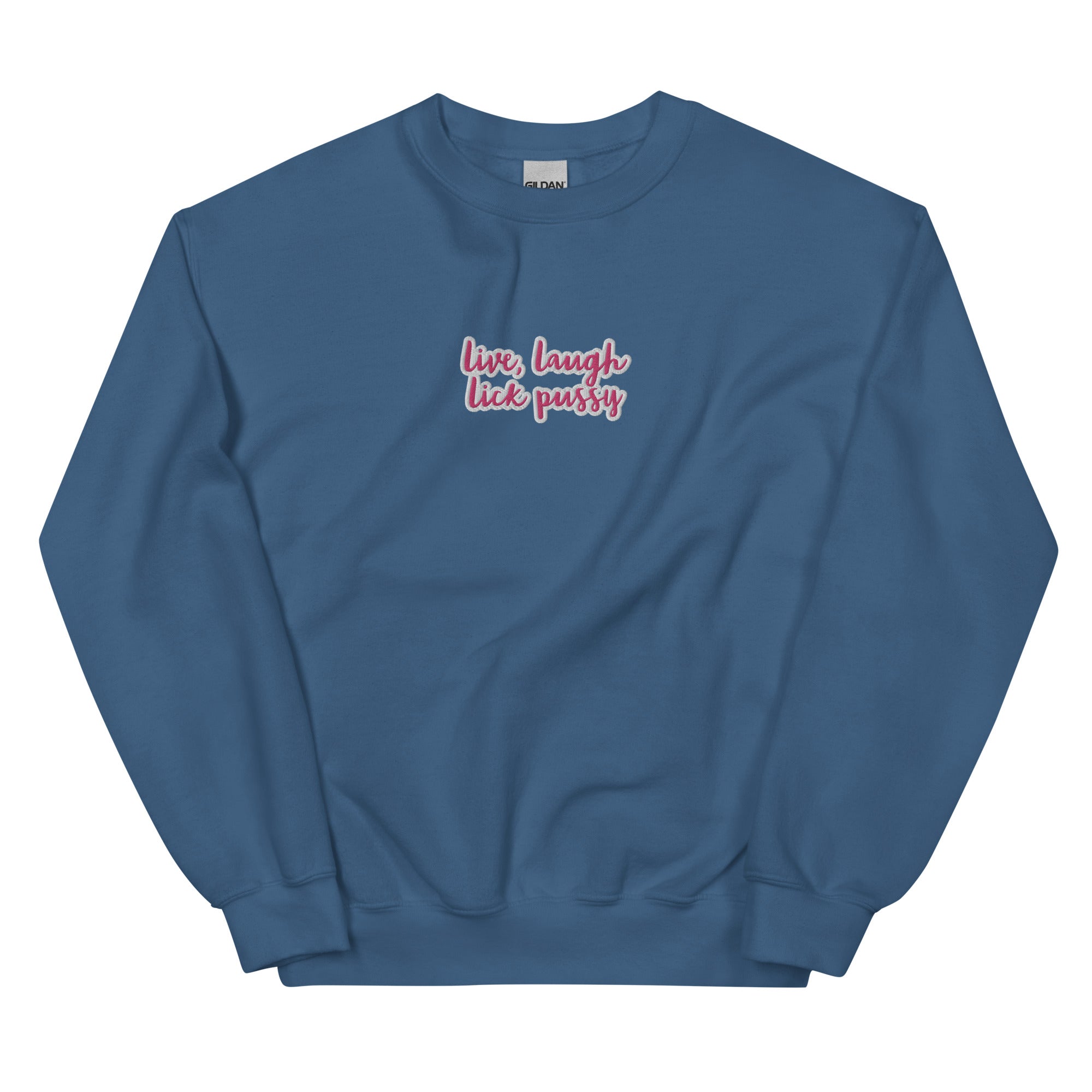 Live, laugh, Lick Pussy Sweatshirt