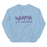 Karma Is My Girlfriend Sweatshirt