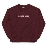 Dump Him Sweatshirt