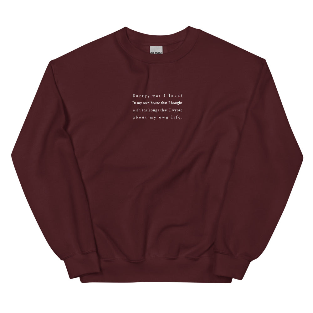 Was I Loud? Sweatshirt