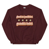 Fuckin' Politics & Gender Politics Sweatshirt