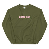 Dump Him Sweatshirt