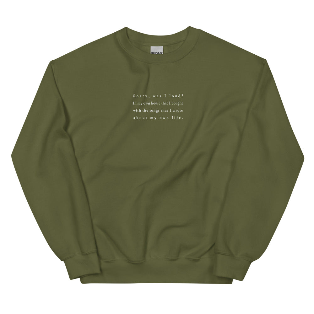 Was I Loud? Sweatshirt