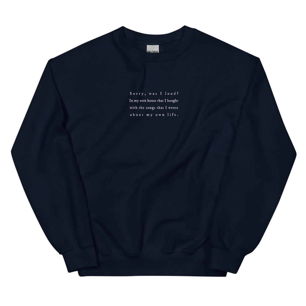 Was I Loud? Sweatshirt