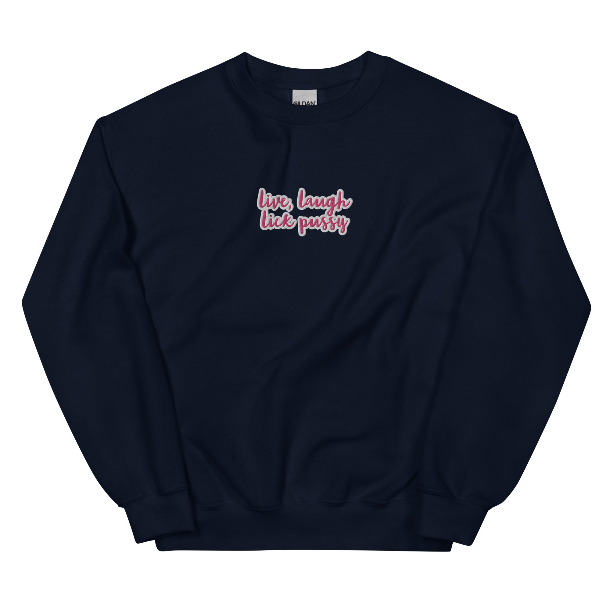 Live, laugh, Lick Pussy Sweatshirt