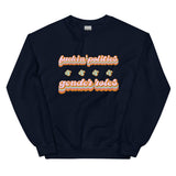 Fuckin' Politics & Gender Politics Sweatshirt