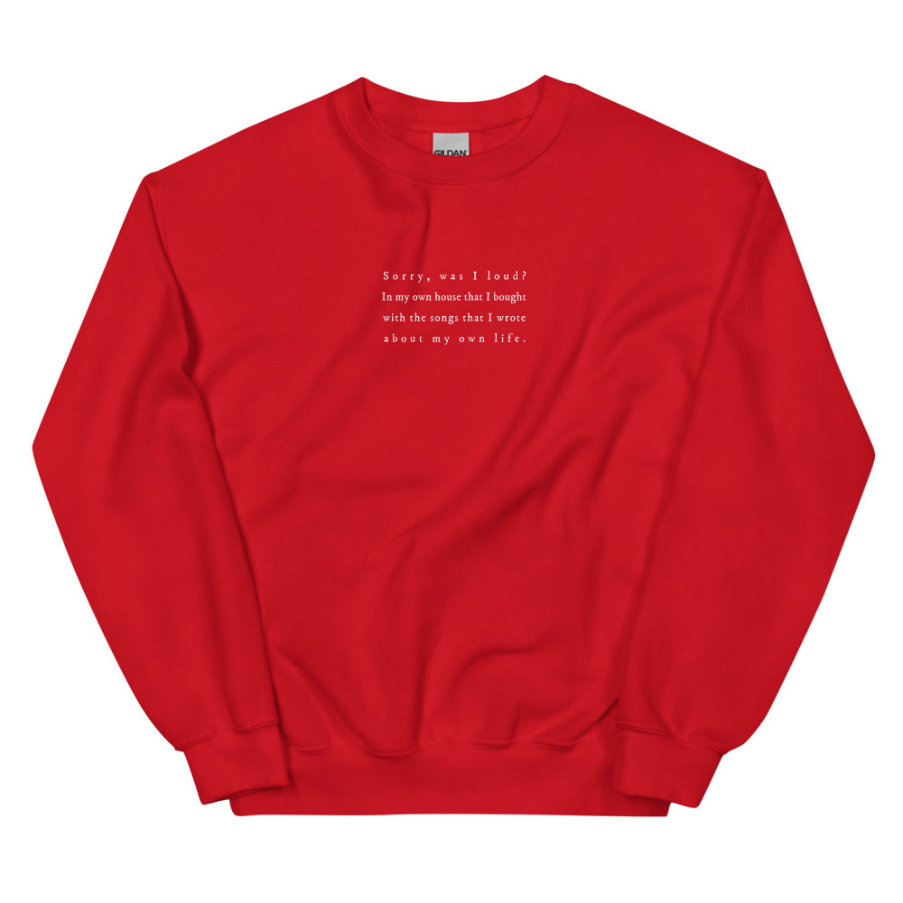Was I Loud? Sweatshirt