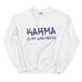 Karma Is My Girlfriend Sweatshirt