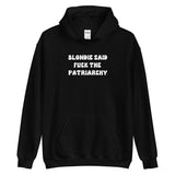 Blondie Said Fuck The Patriarchy Hoodie